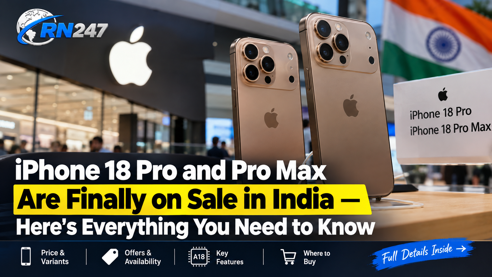 iPhone 18 Pro and Pro Max Are Finally on Sale in India — Here’s Everything You Need to Know